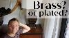 How To Polish Brass And How To Tell If You Have Solid Brass Or Plated Brass